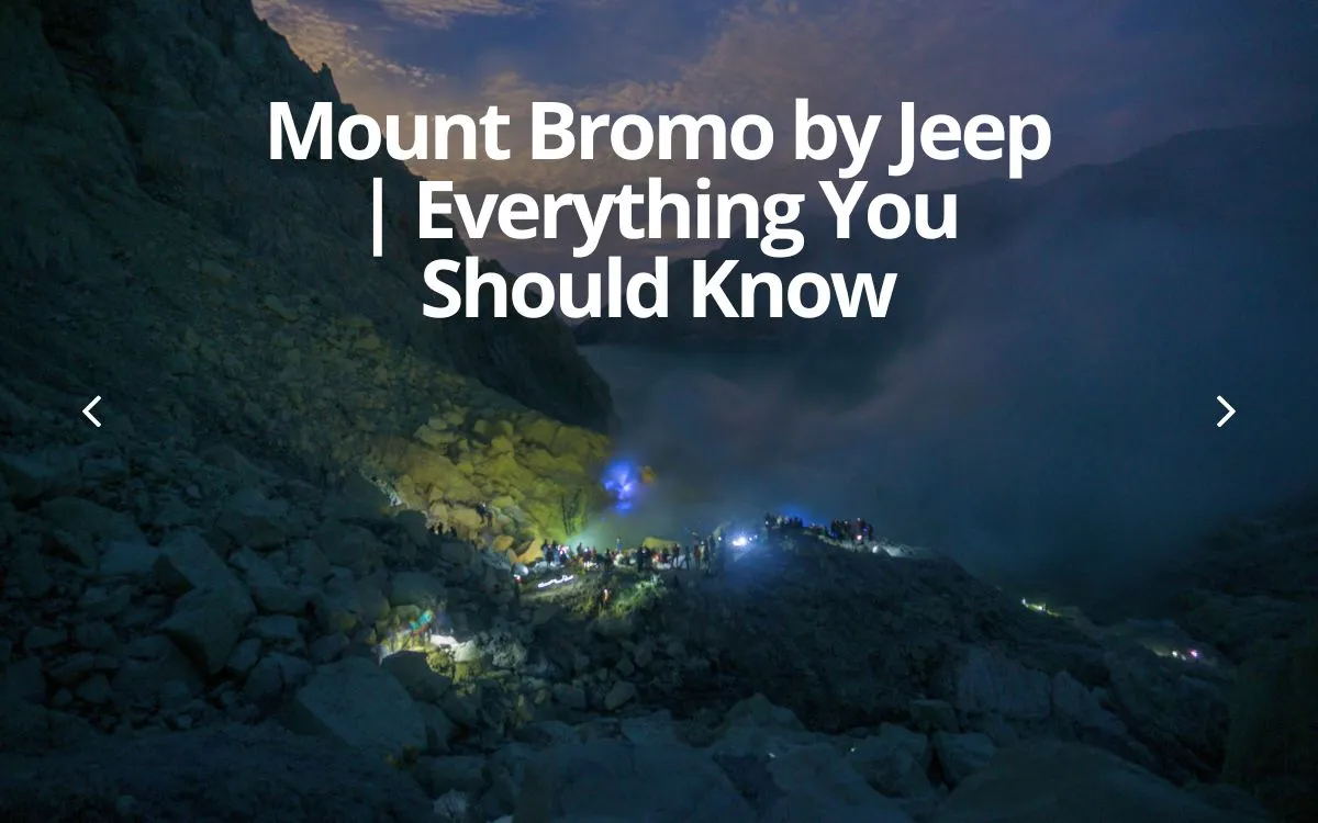 Ijen Crater Tour: Ultimate Guide to East Java’s Volcano 2025